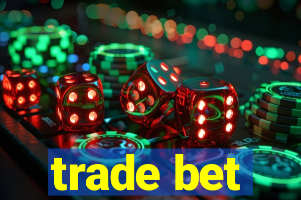 trade bet